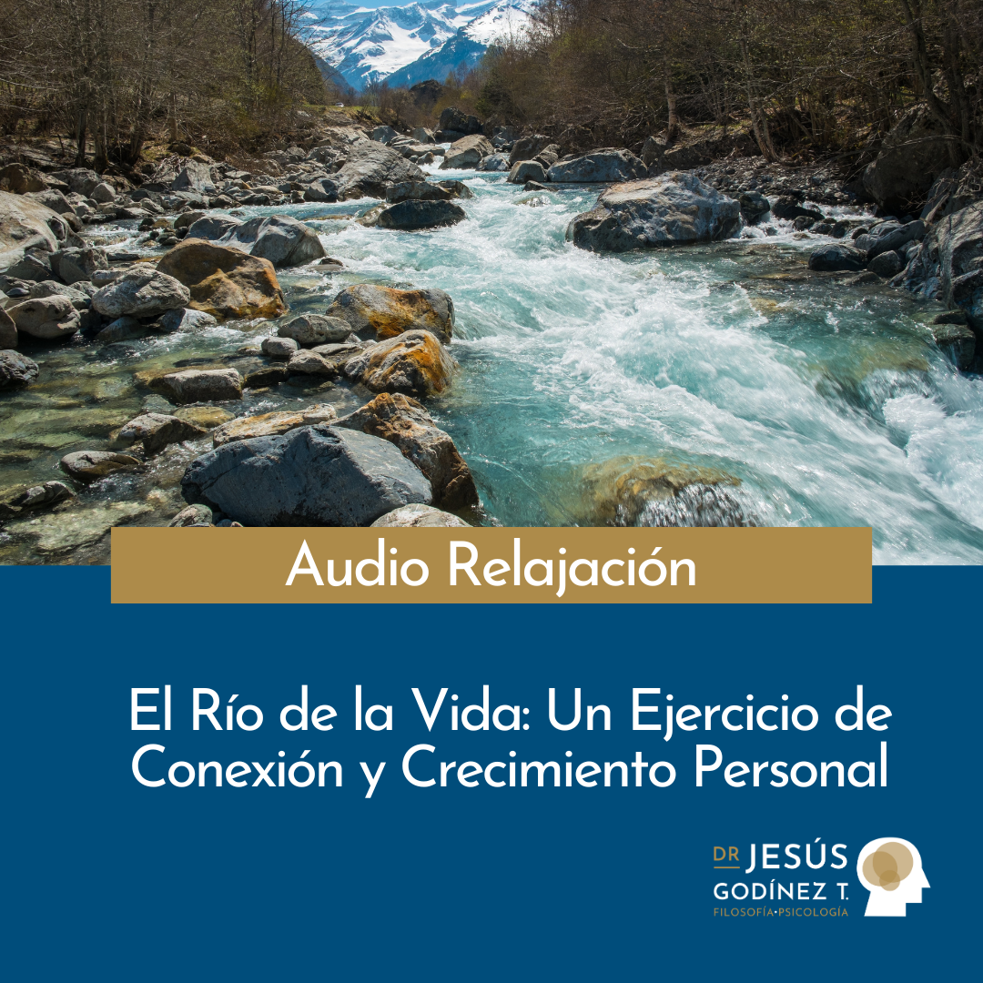 Audio Relajación: Río de la Vida, Ejercicio de Conexión y Crecimiento Personal